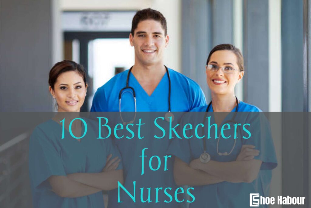 Best Skechers shoes for nurses