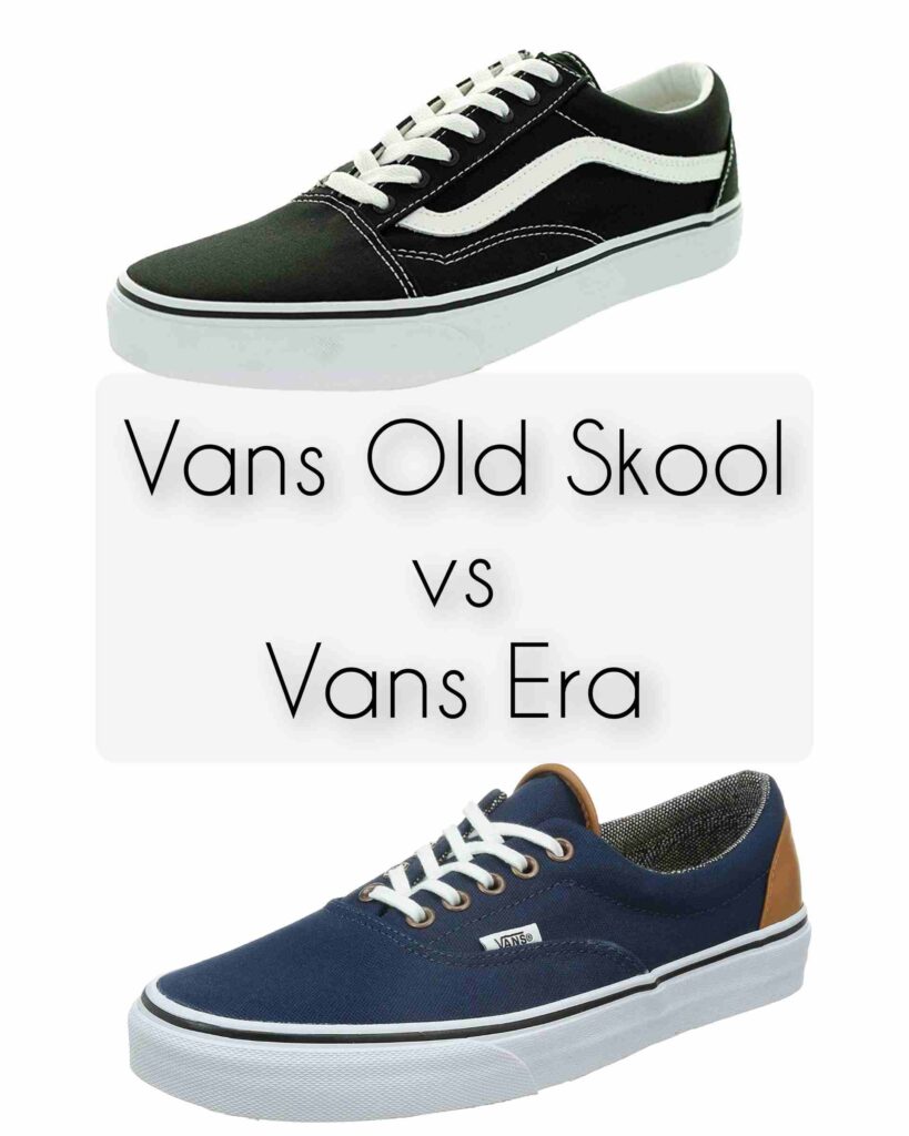 Vans Old Skool vs Vans Era