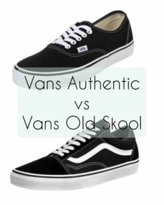 Vans Authentic vs Vans Old Skool: Which is Better?