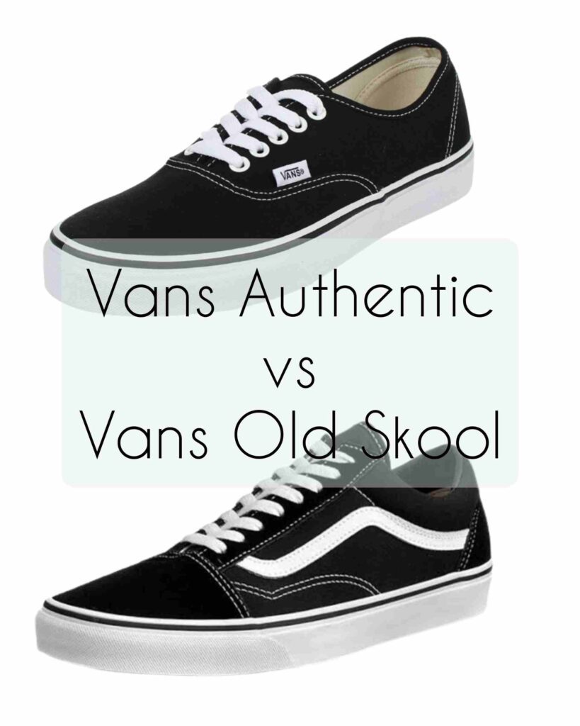 Vans Authentic vs Vans Old Skool