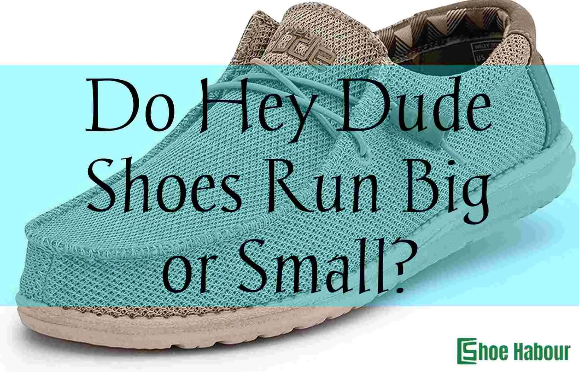 Do Hey Dude Run Big Or Small 