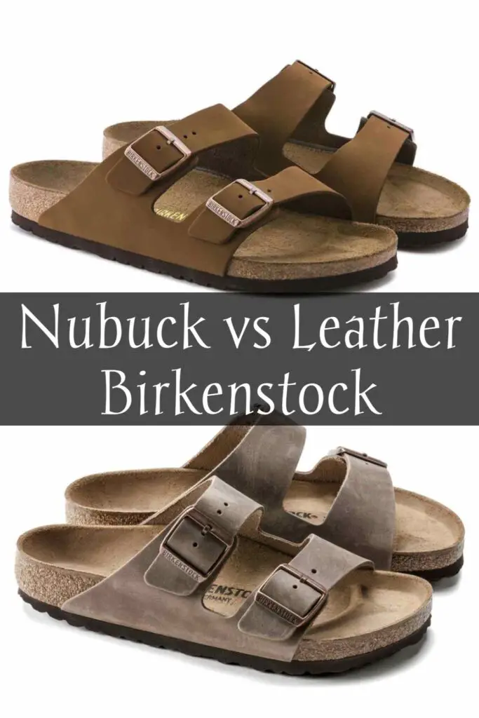 Nubuck vs Leather Birkenstock