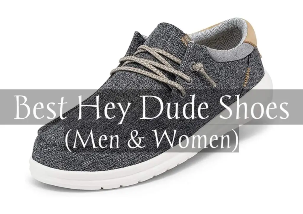 Which Hey Dude Shoes are best?