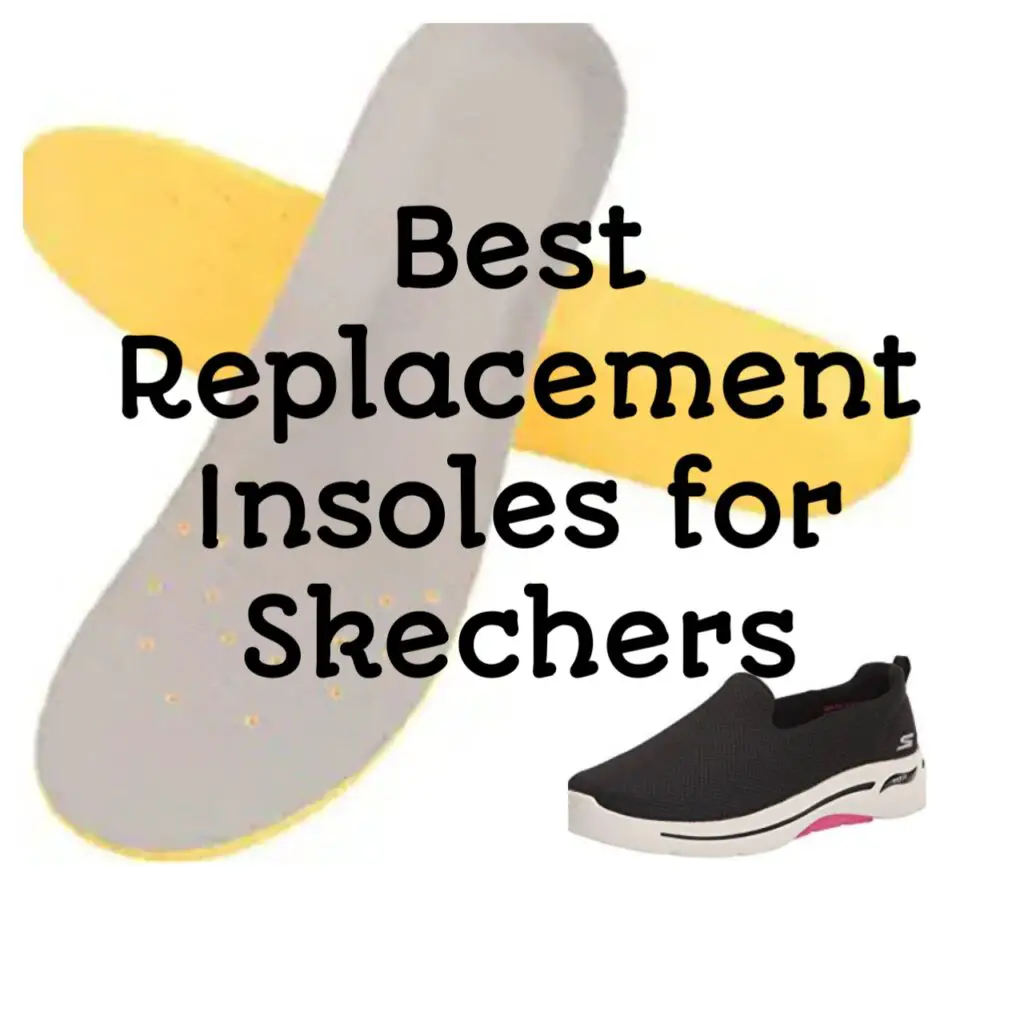 Best replacement insoles for Skechers